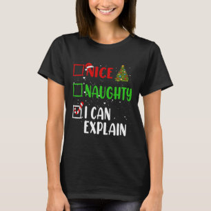 Nice Naughty I Can Explain Christmas List Holiday T-Shirt