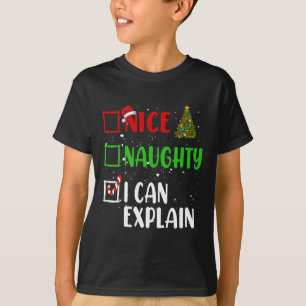 Nice Naughty I Can Explain Christmas List Holiday T-Shirt