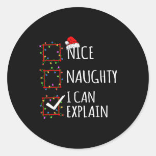 Nice Naughty I Can Explain Christmas List Santa Cl Classic Round Sticker