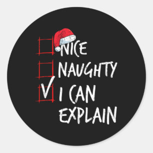 Nice Naughty I Can Explain Christmas List Santa Co Classic Round Sticker
