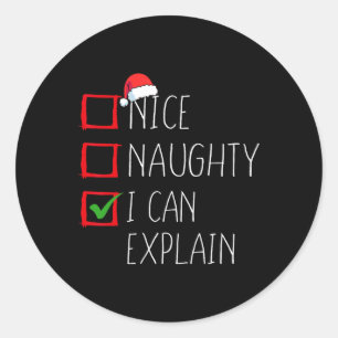 Nice Naughty I Can Explain Christmas List Xmas San Classic Round Sticker
