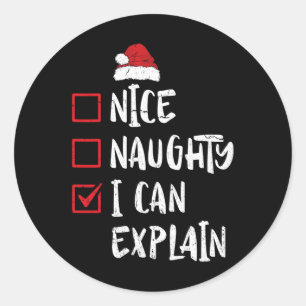 Nice Naughty I Can Explain Christmas List Xmas San Classic Round Sticker