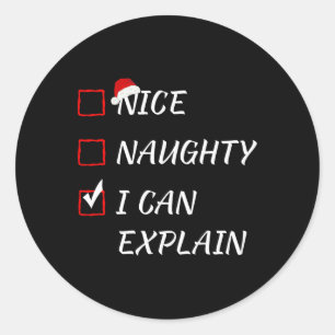 Nice Naughty I Can Explain Christmas List Xmas San Classic Round Sticker