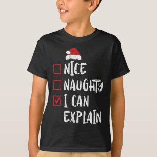 Nice Naughty I Can Explain Christmas List Xmas San T-Shirt