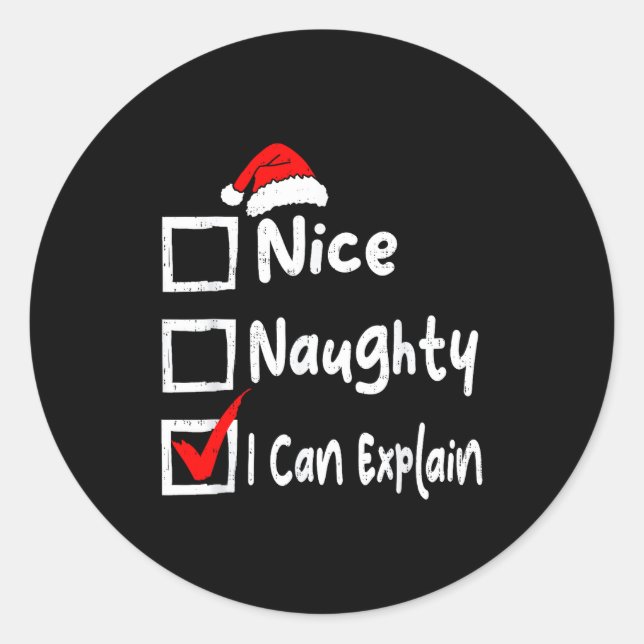 Nice Naughty I Can Explain Funny Christmas List Fa Classic Round Sticker (Front)
