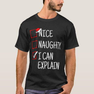 Nice Naughty I Can Explain Funny Christmas  T-Shirt