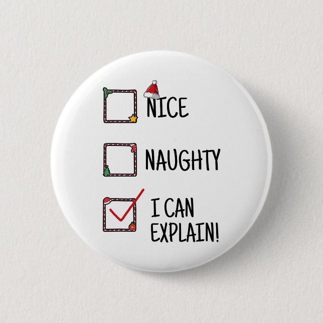 Nice Naughty I Can Explain Funny Selection When Ge 6 Cm Round Badge (Front)
