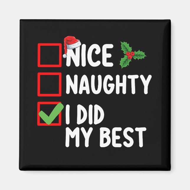 Nice Naughty I Did My Best Christmas List Family Magnet (Front)