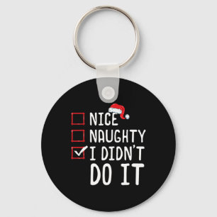 Nice Naughty I Didn't Do It Christmas List 1 Key Ring