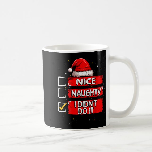 Nice Naughty I Didn't Do It Christmas List Santa C Coffee Mug (Right)