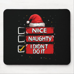 Nice Naughty I Didn't Do It Christmas List Santa C Mouse Mat