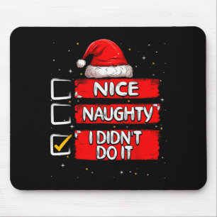 Nice Naughty I Didn't Do It Christmas List Santa C Mouse Mat