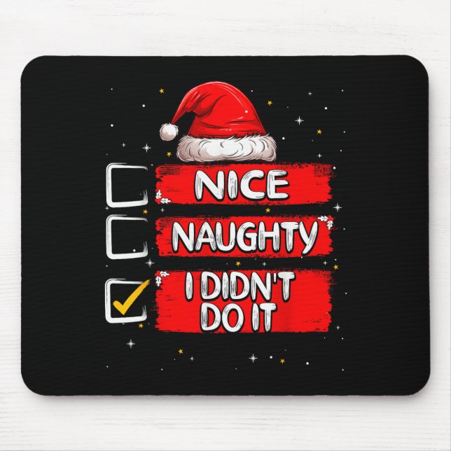 Nice Naughty I Didn't Do It Christmas List Santa C Mouse Mat (Front)
