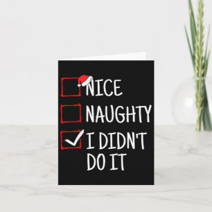 Nice Naughty I Didn't Do It Funny Christmas  Card