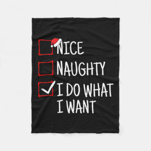 Nice Naughty I Do What I Want Funny Christmas Fleece Blanket