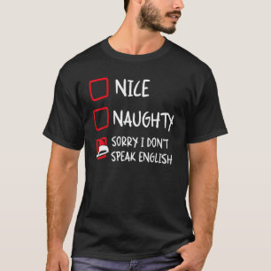 Nice Naughty I Dont Speak English Christmas List T-Shirt