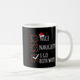 Nice Naughty I Go Both Ways Christmas List Santa C Coffee Mug