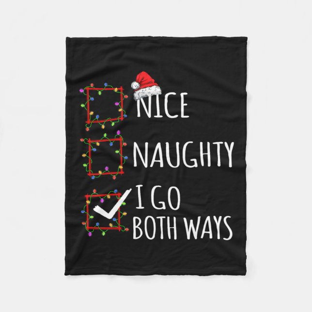 Nice Naughty I Go Both Ways Christmas List Santa C Fleece Blanket (Front)