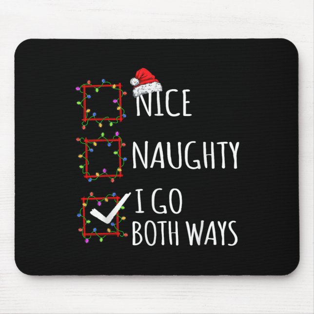 Nice Naughty I Go Both Ways Christmas List Santa C Mouse Mat (Front)