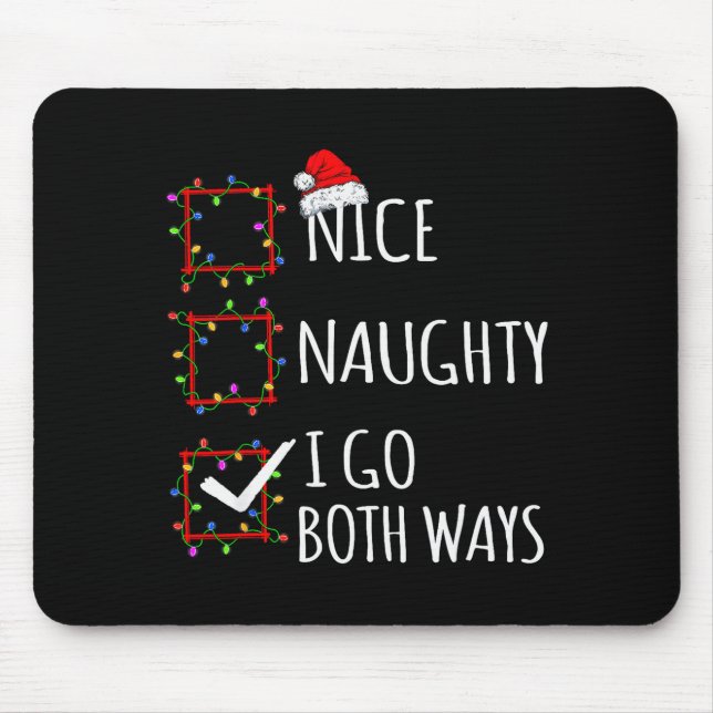 Nice Naughty I Go Both Ways Christmas List Santa C Mouse Mat (Front)