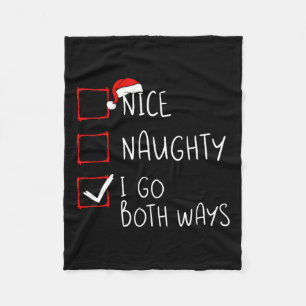Nice Naughty I Go Both Ways Christmas List Xmas Sa Fleece Blanket
