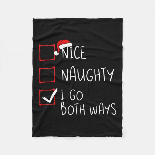 Nice Naughty I Go Both Ways Christmas List Xmas Sa Fleece Blanket (Front)