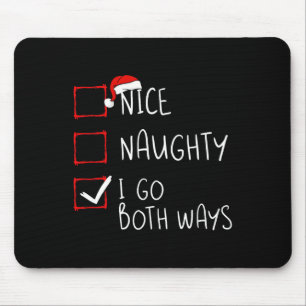 Nice Naughty I Go Both Ways Christmas List Xmas Sa Mouse Mat