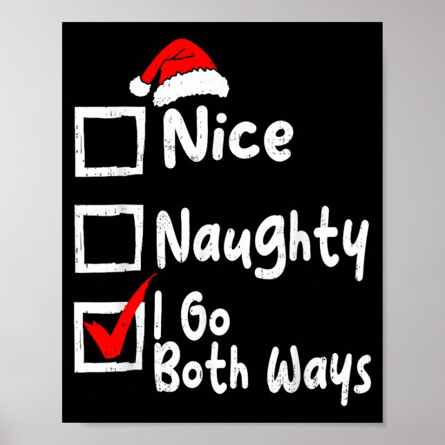 Nice Naughty I Go Both Ways Funny Christmas List F Poster (Front)