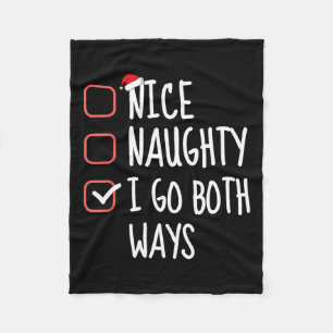 Nice Naughty I Go Both Ways Funny Christmas List S Fleece Blanket
