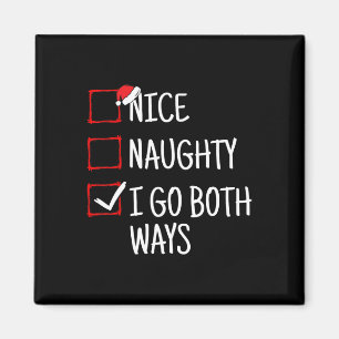 Nice Naughty I Go Both Ways Funny Christmas Magnet