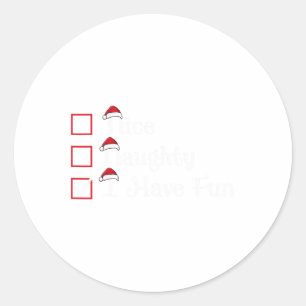Nice Naughty I Have Fun Christmas Classic Round Sticker
