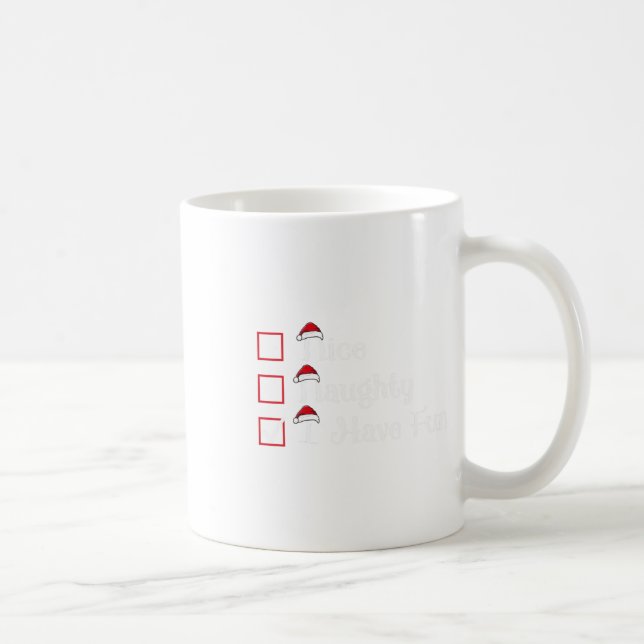 Nice Naughty I Have Fun Christmas  Coffee Mug (Right)
