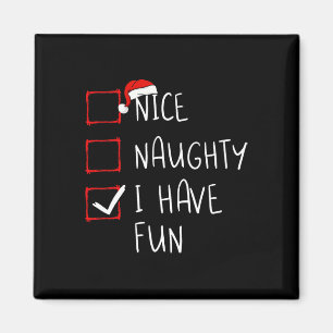 Nice Naughty I Have Fun Christmas List Xmas Santa Magnet