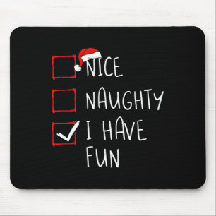 Nice Naughty I Have Fun Christmas List Xmas Santa Mouse Mat