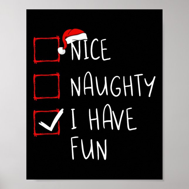 Nice Naughty I Have Fun Christmas List Xmas Santa  Poster (Front)