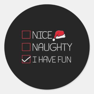 Nice Naughty I Have Fun Christmas Pajama Funny X-m Classic Round Sticker