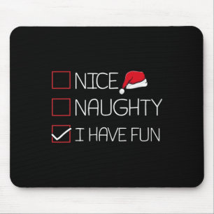 Nice Naughty I Have Fun Christmas Pajama Funny X-m Mouse Mat