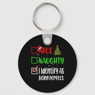 Nice Naughty I Identify As Being Perfect Christmas Key Ring