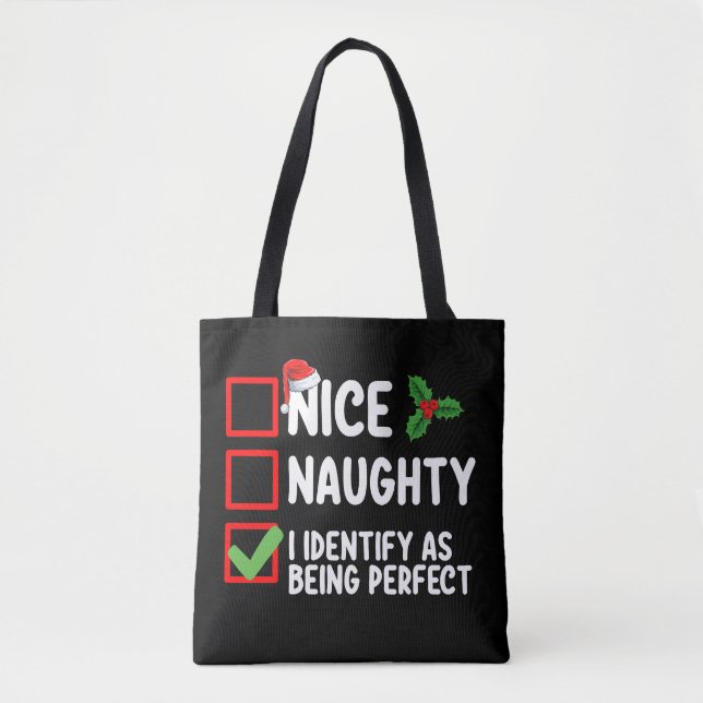 Nice Naughty I Identify As Being Perfect Christmas Tote Bag (Front)
