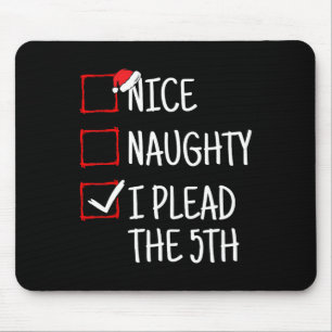 Nice Naughty I Plead The 5th Funny Christmas Mouse Mat