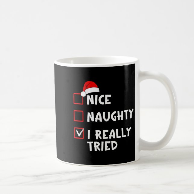 Nice Naughty I Really Tried Funny Christmas List  Coffee Mug (Right)