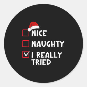 Nice Naughty I Really Tried List Christmas Santa C Classic Round Sticker