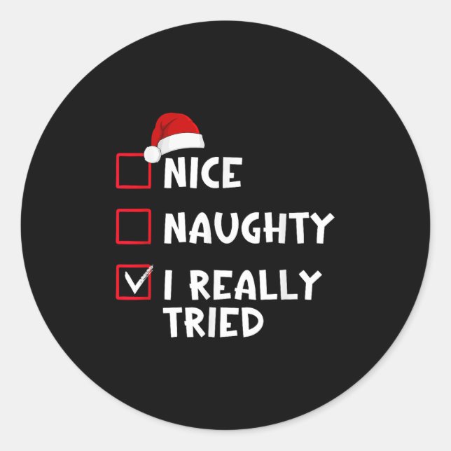 Nice Naughty I Really Tried List Christmas Santa C Classic Round Sticker (Front)