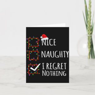 Nice Naughty I Regret Nothing Christmas List Funny Card