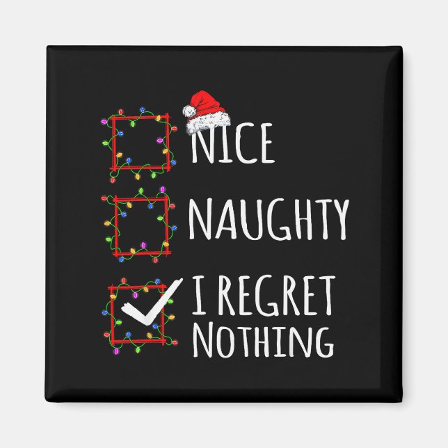 Nice Naughty I Regret Nothing Christmas List Funny Magnet (Front)