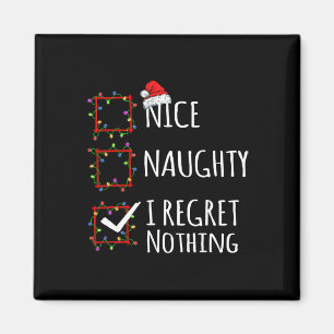 Nice Naughty I Regret Nothing Christmas List Funny Magnet