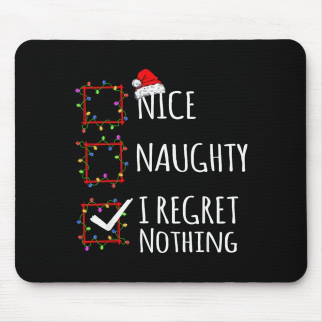 Nice Naughty I Regret Nothing Christmas List Funny Mouse Mat (Front)