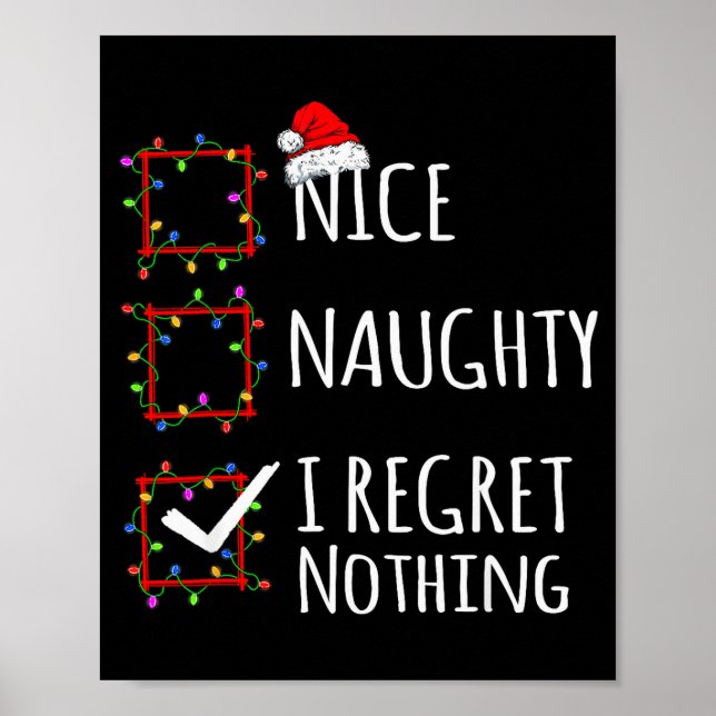 Nice Naughty I Regret Nothing Christmas List Funny Poster (Front)