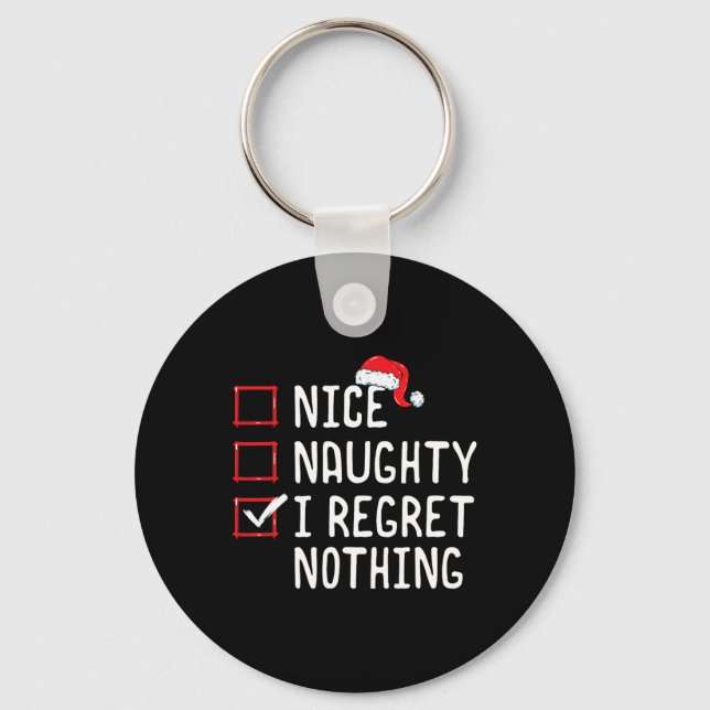 Nice Naughty I Regret Nothing Christmas List  Key Ring (Front)