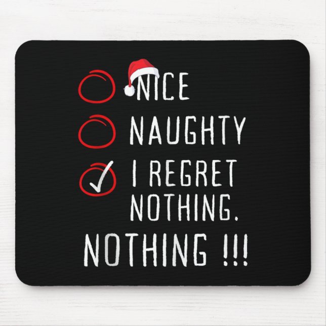Nice Naughty I Regret Nothing Christmas List Men W Mouse Mat (Front)